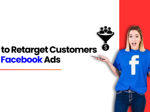 How to Retarget Customers with Facebook Ads